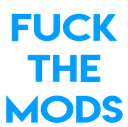 fuckthemods